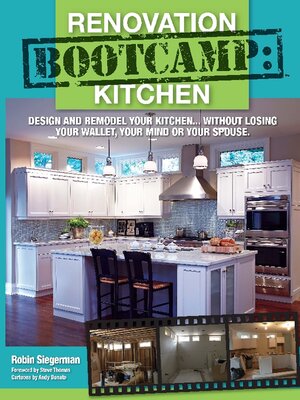 cover image of Renovation Boot Camp: Kitchen: Design and Remodel Your Kitchen... Without Losing Your Wallet, Your Mind or Your Spouse
